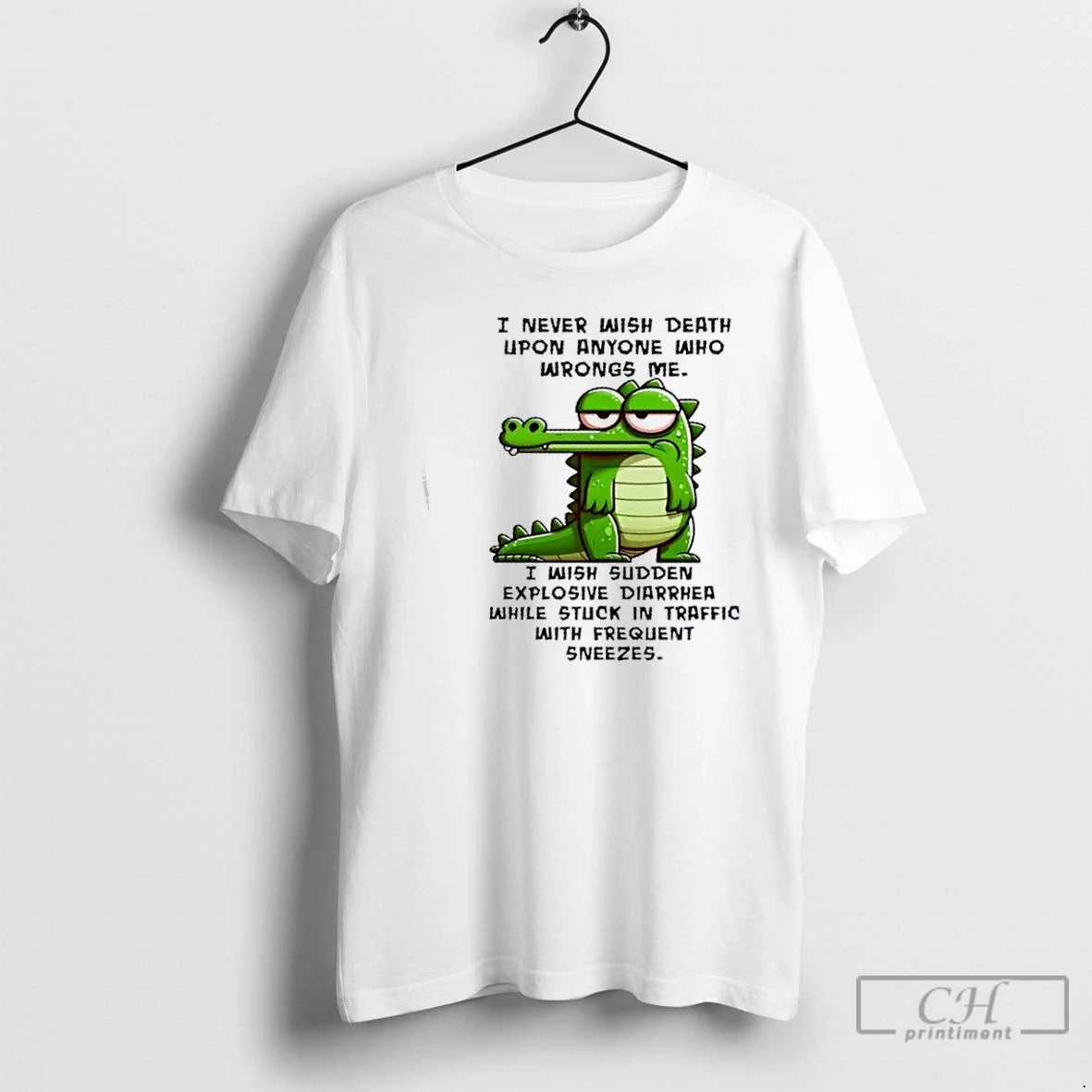 Premium Gator I Never Wish Death Upon Anyone Who Wrongs Me I Wish Sudden Explosive - clothing by TeeHivey.com