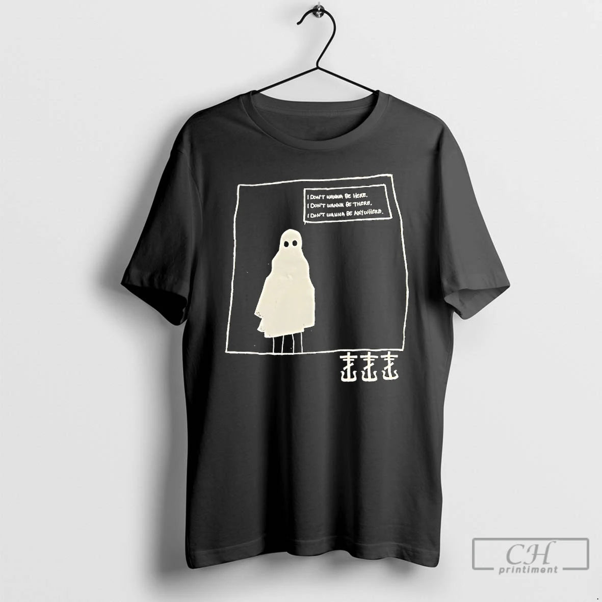 Premium Ghost I Dont Wanna Be Here I Dont Wanna Be There I Dont Wanna - clothing by TeeHivey.com