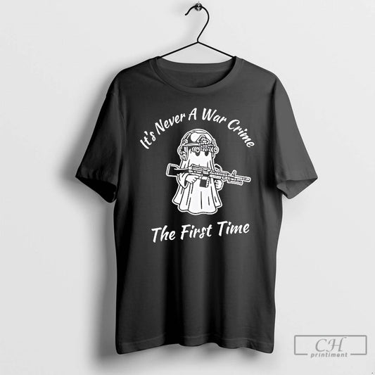 Premium Ghost Its Never A War Crime The First Time T Shirts - clothing by TeeHivey.com