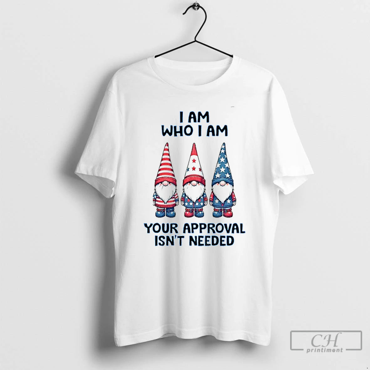 Premium Gnome I Am Who I Am Your Approval Isnt Needed T Shirts - clothing by TeeHivey.com
