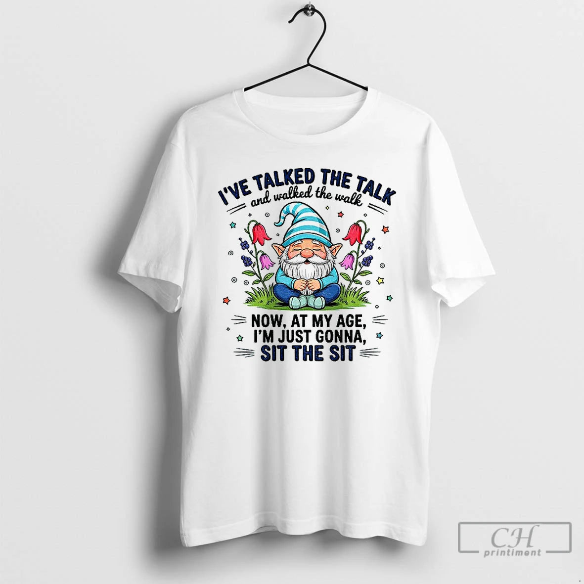 Premium Gnome Ive Talked The Talk And Walked The Walk Now At My Age Im - clothing by TeeHivey.com
