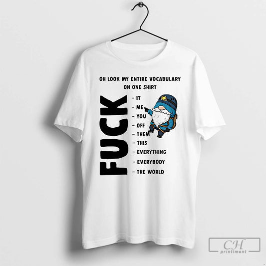 Premium Gnome Oh Look My Entire Vocabulary On One - clothing by TeeHivey.com