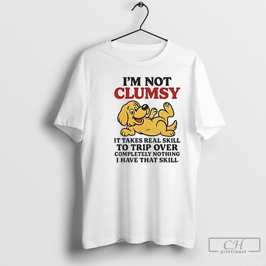 Premium Golden Dog Im Not Clumsy It Takes Real Skill To Trip Over Completely Nothing - clothing by TeeHivey.com