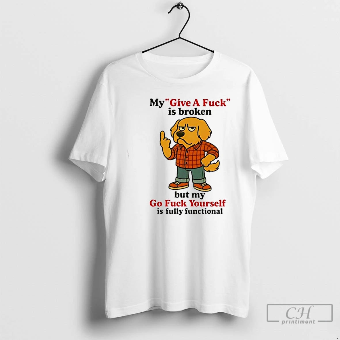 Premium Golden Dog My Give A Fuck Is Broken But My Go Fuck Yourself Is - clothing by TeeHivey.com