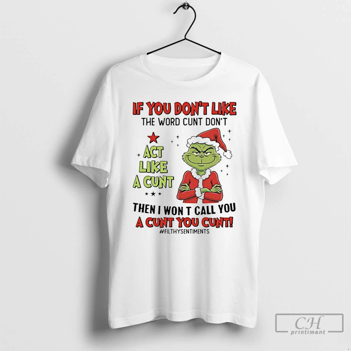 Premium Grinch Christmas If You Dont Like The Word Cunt Dont Act Like A Cunt - clothing by TeeHivey.com