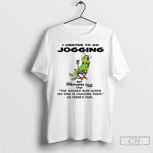 Premium Grinch I Wanted To Go Jogging But Says The Wicked Run When No One - clothing by TeeHivey.com