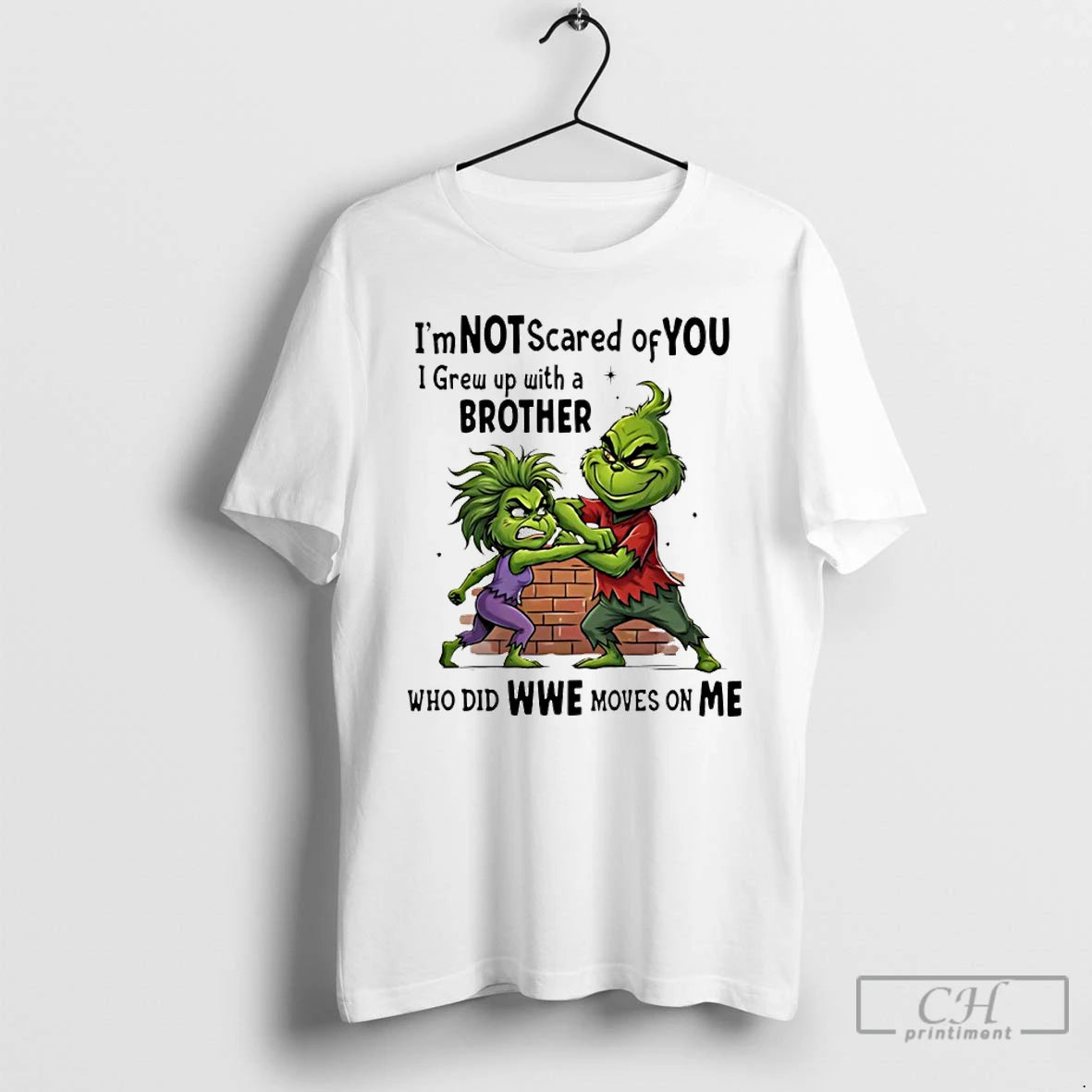 Premium Grinch Im Not Scared Of You I Grew Up With A Brother Who Did - clothing by TeeHivey.com