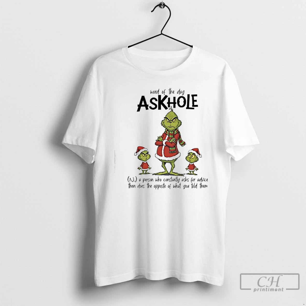 Premium Grinch A Person Who Constantly Asks For Advice Then Does The Opposite Of What - clothing by TeeHivey.com