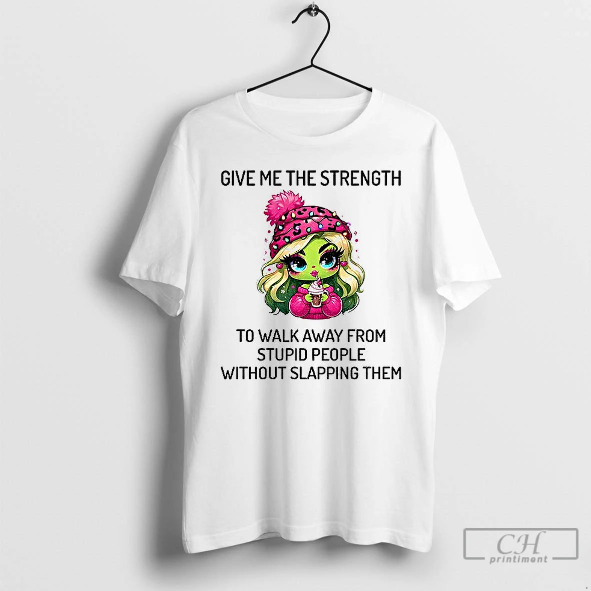 Premium Grinch Girl Give Me The Strength To Walk Away From Stupid People Without Slapping - clothing by TeeHivey.com