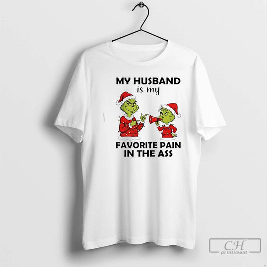 Premium Grinch My Husband Is My Favorite Pain In The Ass Christmas T Shirts Sweater - clothing by TeeHivey.com