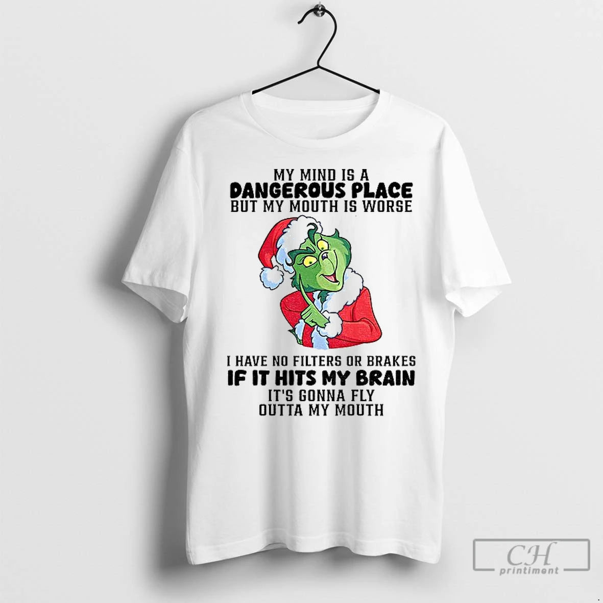 Premium Grinch My Mind Is A Dangerous Place But My Mouth Is Worse I Have - clothing by TeeHivey.com