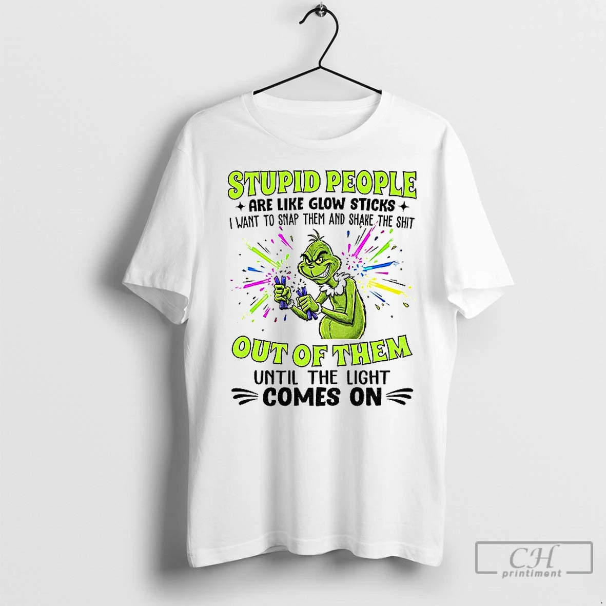 Premium Grinch Stupid People Are Like Glow Sticks I Want To Snap Them And Shake - clothing by TeeHivey.com