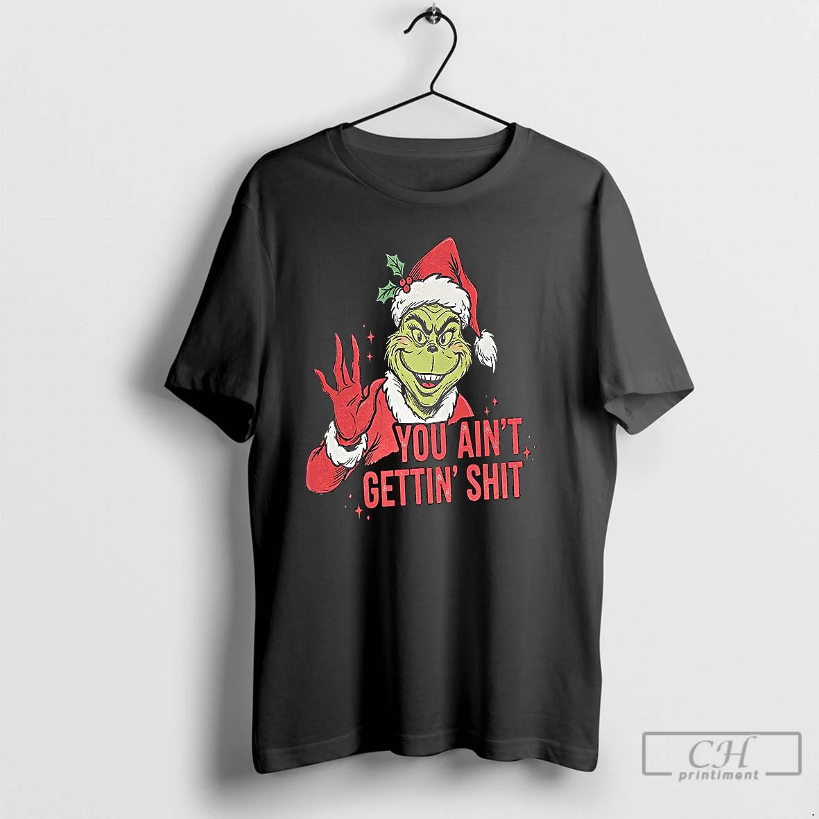Premium Grinch You Aint Getting Shit Graphic Christmas - clothing by TeeHivey.com