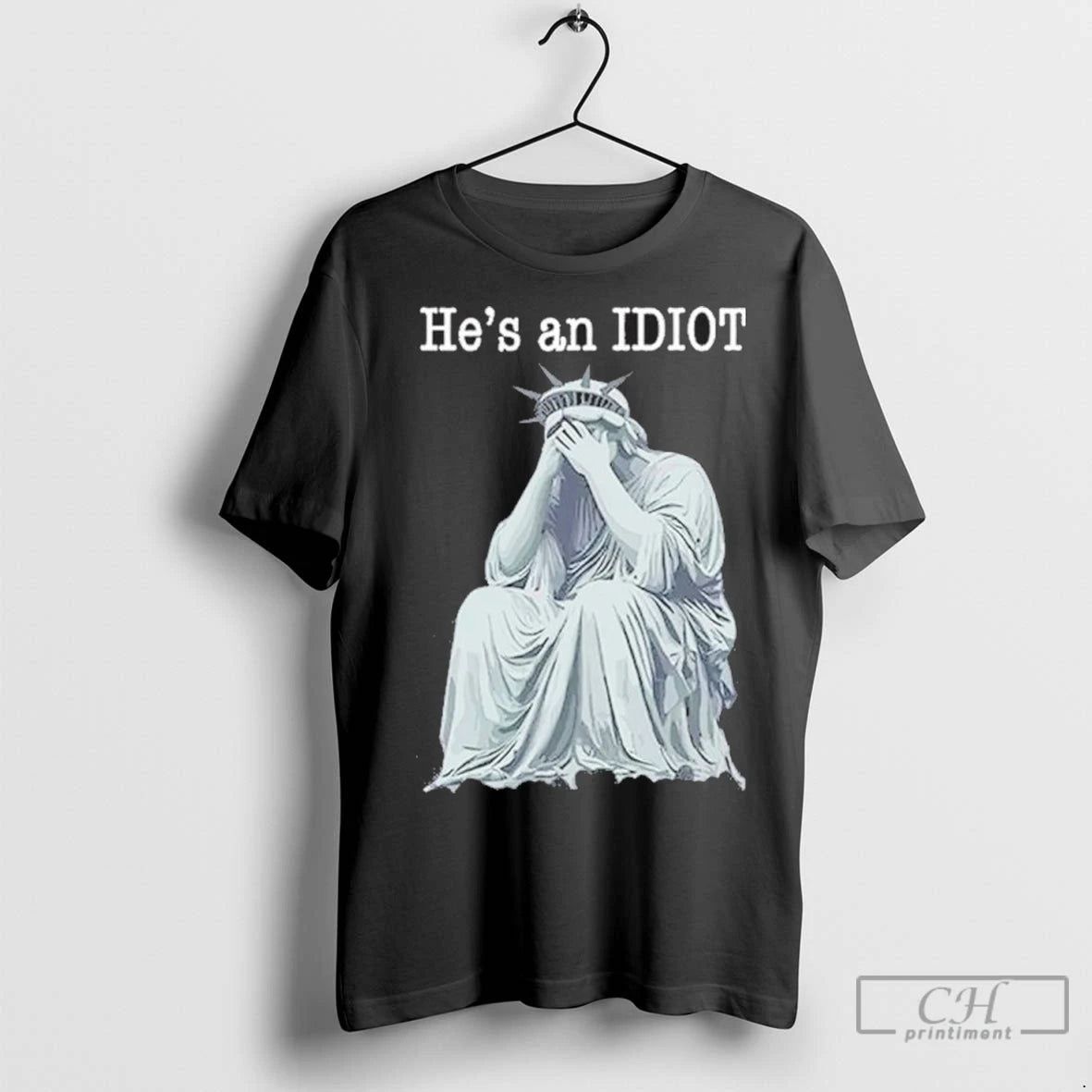 Premium He Is An Idiot