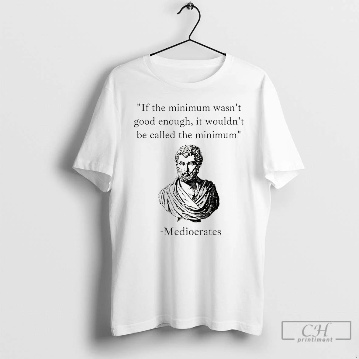 Premium Humorous Philosopher If The Minimum Wasnt Good Enough It Wouldnt Be Called The Minimum - clothing by TeeHivey.com