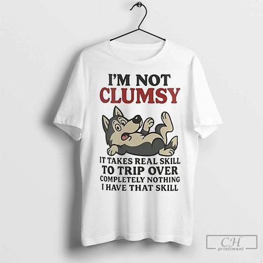 Premium Husky Im Not Clumsy It Takes Real Skill To Trip Over Completely Nothing - clothing by TeeHivey.com