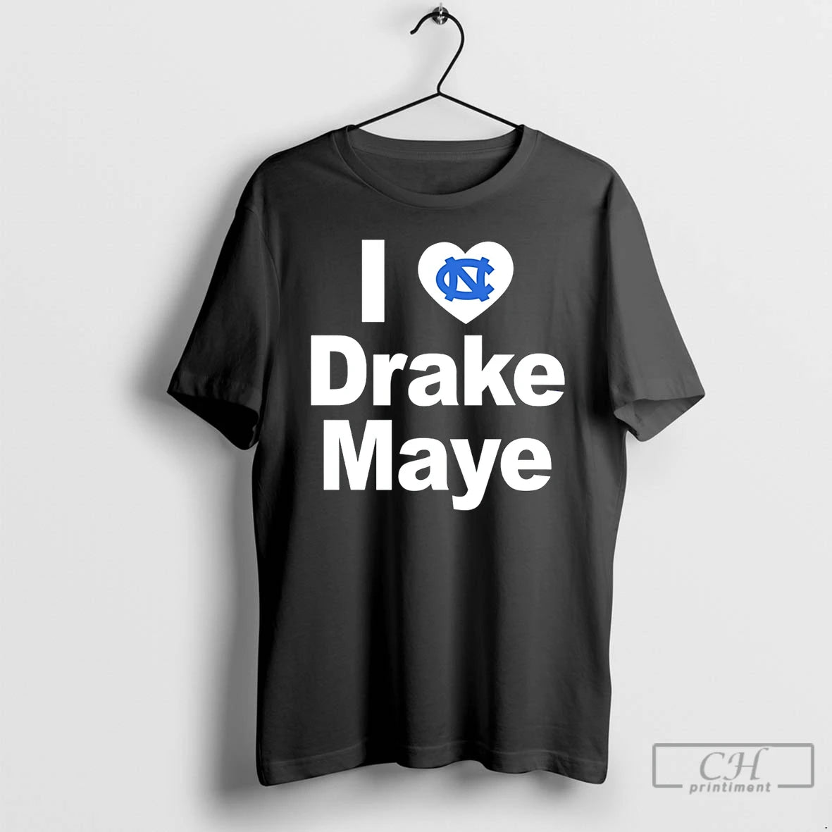 Premium I Love Drake Maye Unc Tar Hells - clothing by TeeHivey.com