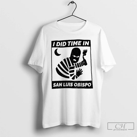 Premium I Did Time In San Luis Obispo T Shirts - clothing by TeeHivey.com