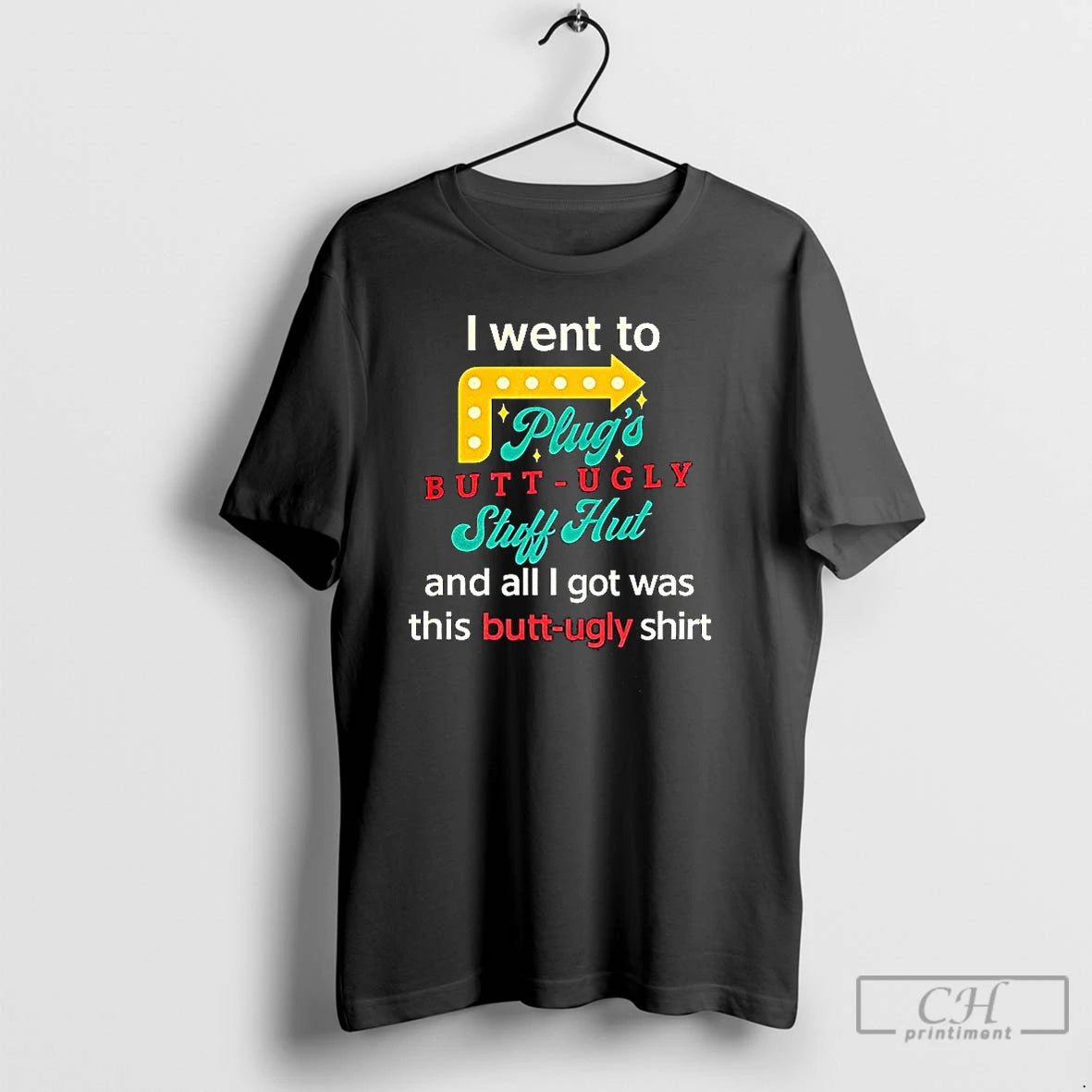 Premium I Went To Plugs Butt Ugly Stuff Hut T Shirts - clothing by TeeHivey.com