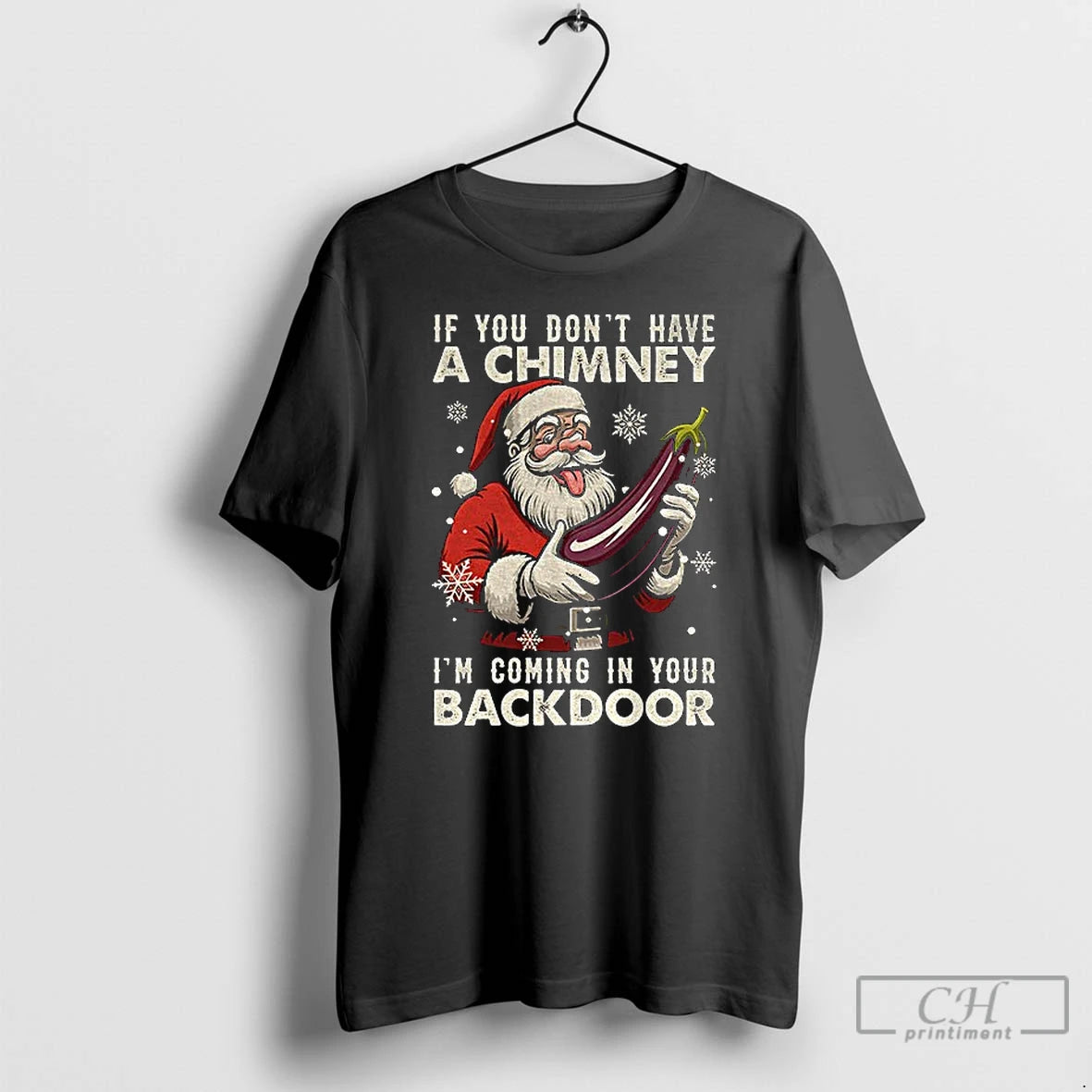 Premium If You Dont Have A Chimney Im Coming In Your Backdoor Funny Santa Christmas - clothing by TeeHivey.com
