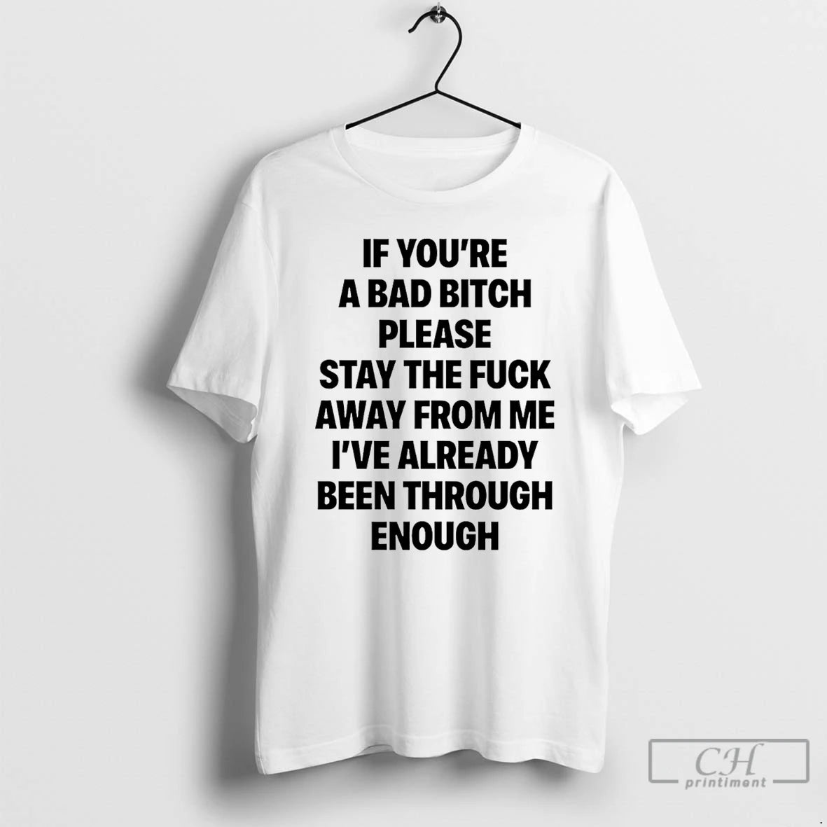 Premium If Youre A Bad Bitch Please Stay The Fuck Away From Me T Shirts - clothing by TeeHivey.com