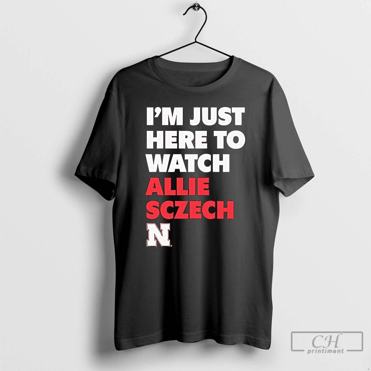 Premium Im Just Here To Watch Allie Sczech Nebraska Volleyball T Shirts - clothing by TeeHivey.com