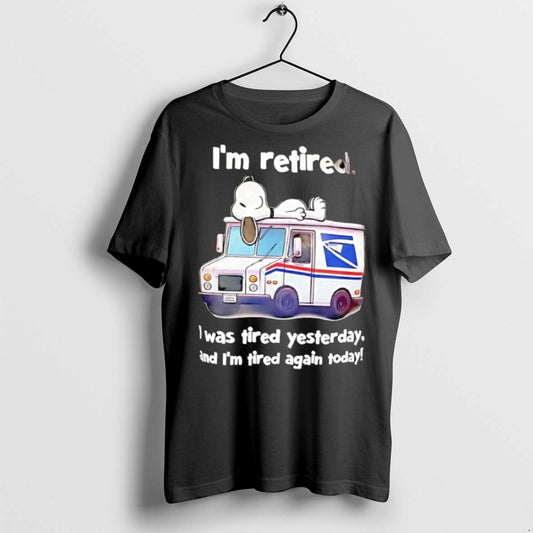 Premium Im Retired I Was Tired Yesterday And Im Tired Again Today T Shirts - clothing by TeeHivey.com