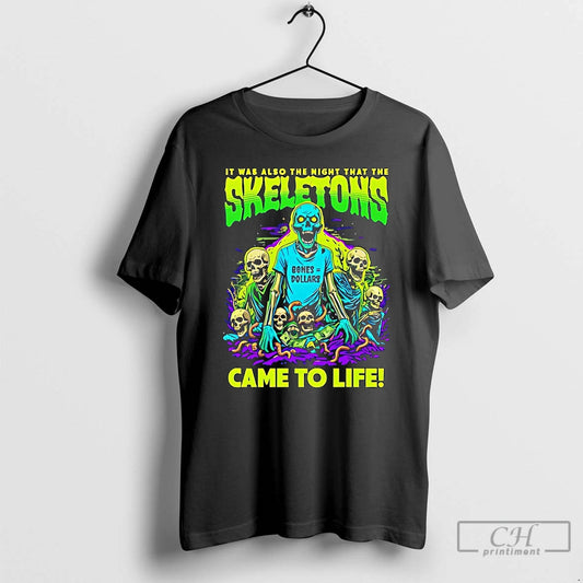Premium It Was Also The Night That The Skeletons Came To Life T Shirts Sweater - clothing by TeeHivey.com
