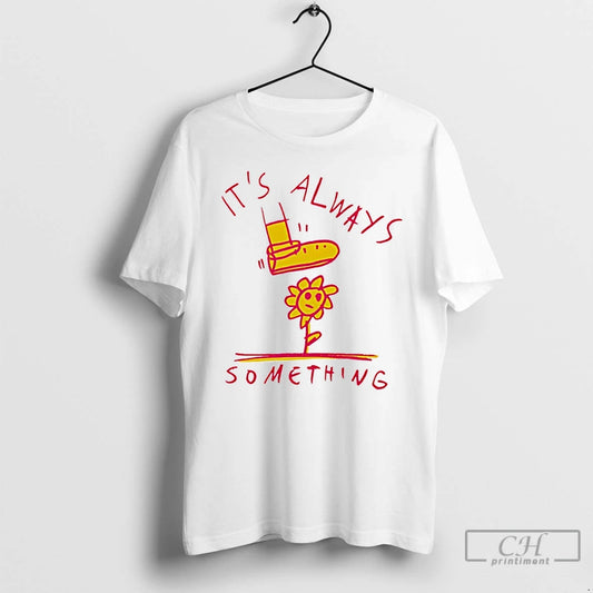 Premium Its Always Something - clothing by TeeHivey.com