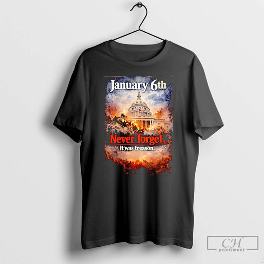 Premium January 6th Never Forget It Was Treason - clothing by TeeHivey.com