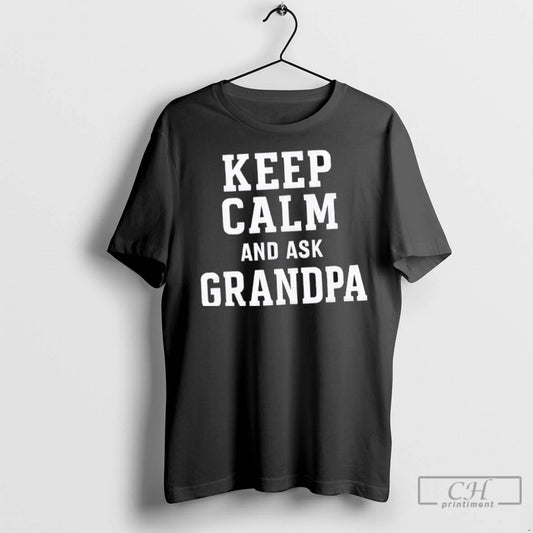 Premium Keep Calm And Ask Grandpa