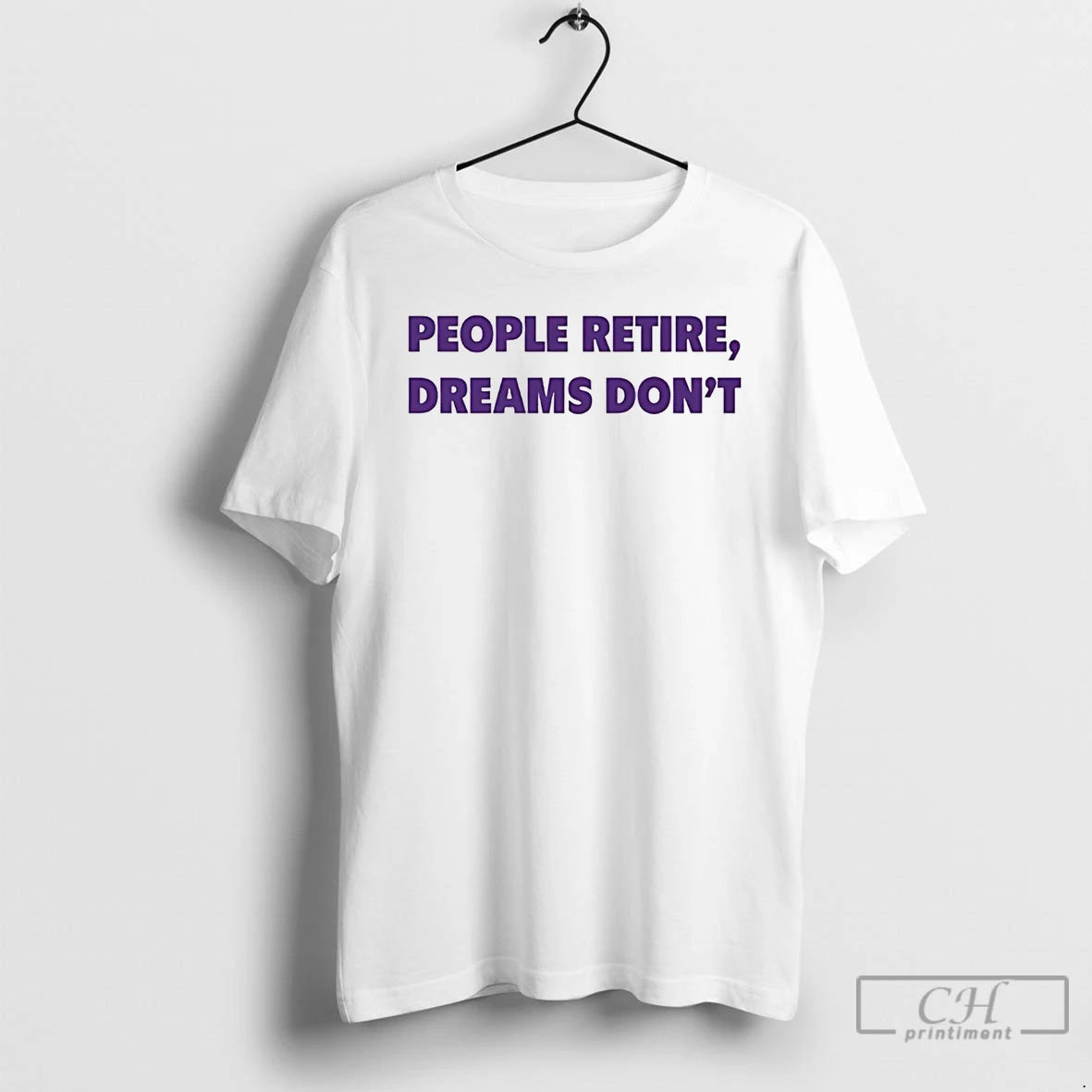 Premium Kent Broussard People Retire Dreams Dont T Shirts - clothing by TeeHivey.com