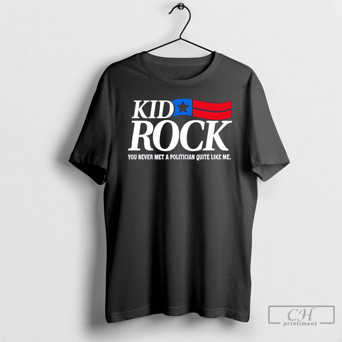Premium Kid Rock For Michigan Senate 2018 You Never Met A Politician Quite Like Me - clothing by TeeHivey.com