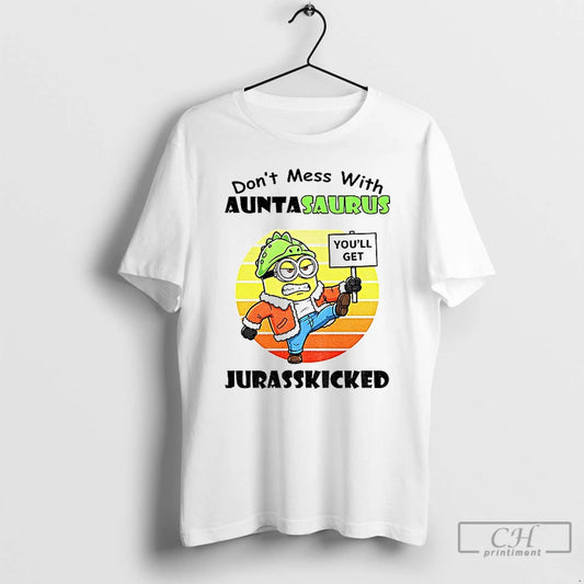 Premium Minion Dont Mess With Auntasaurus Jurasskicked Vintage T Shirts - clothing by TeeHivey.com
