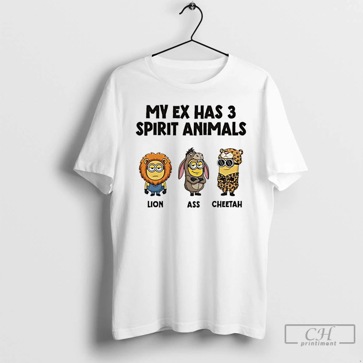 Premium Minion Lion Ass Cheetah My Ex Has 3 Spirit Animals - clothing by TeeHivey.com
