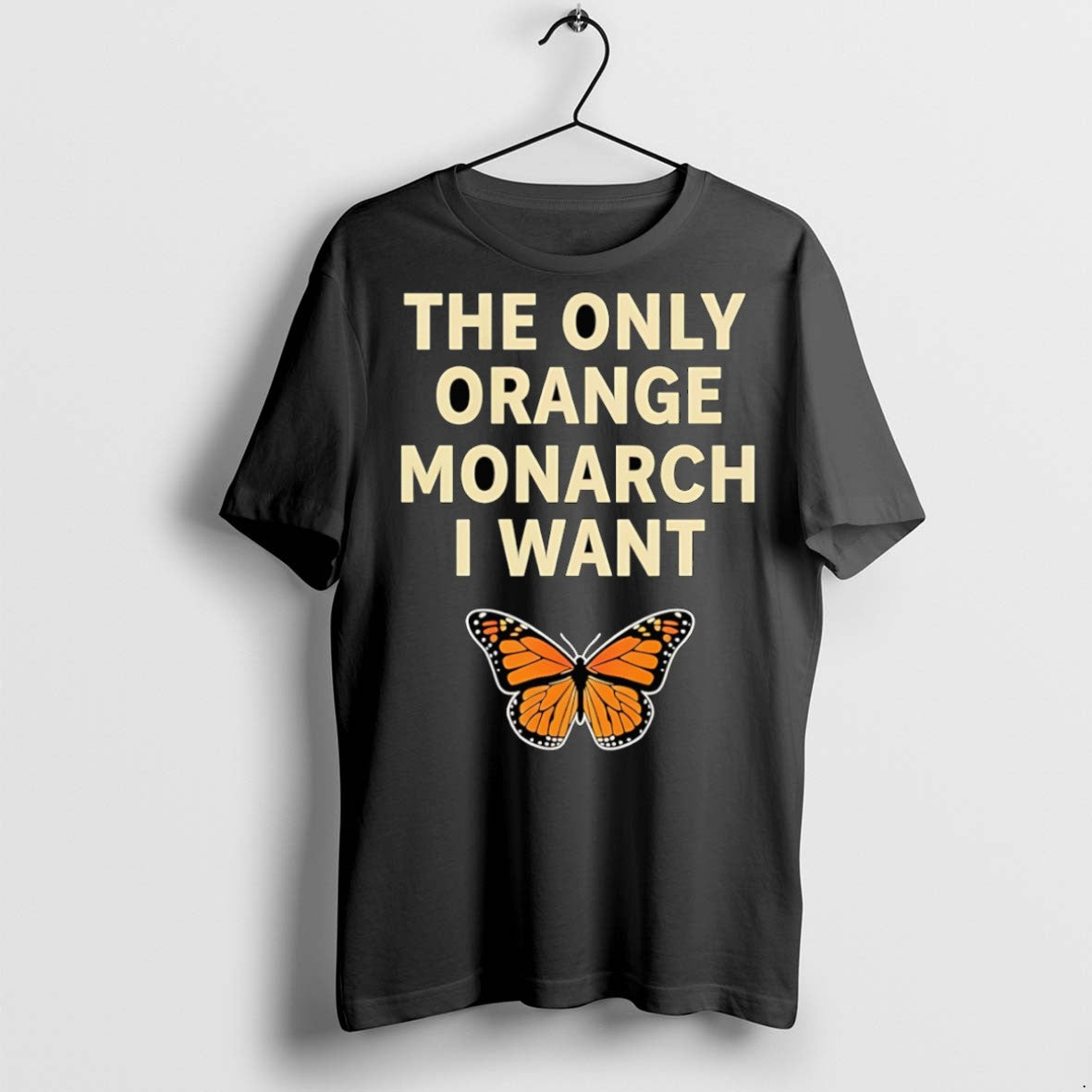 Premium Monarch Butterfly The Only Orange Monarch I Want T Shirts - clothing by TeeHivey.com