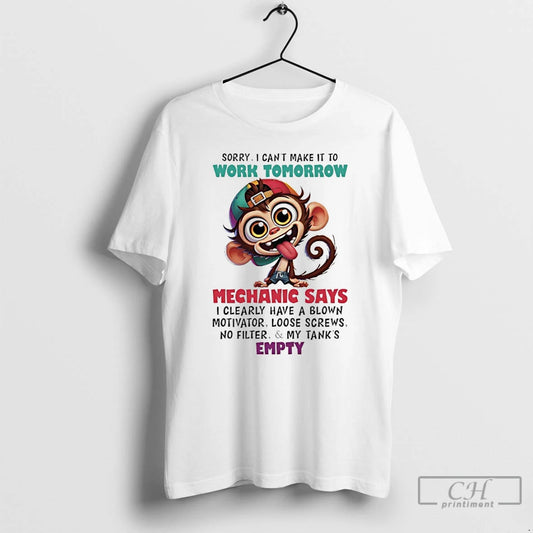 Premium Monkey Sorry I Cant Make It To Work Tomorrow Mechanic Says I Clearly Have - clothing by TeeHivey.com