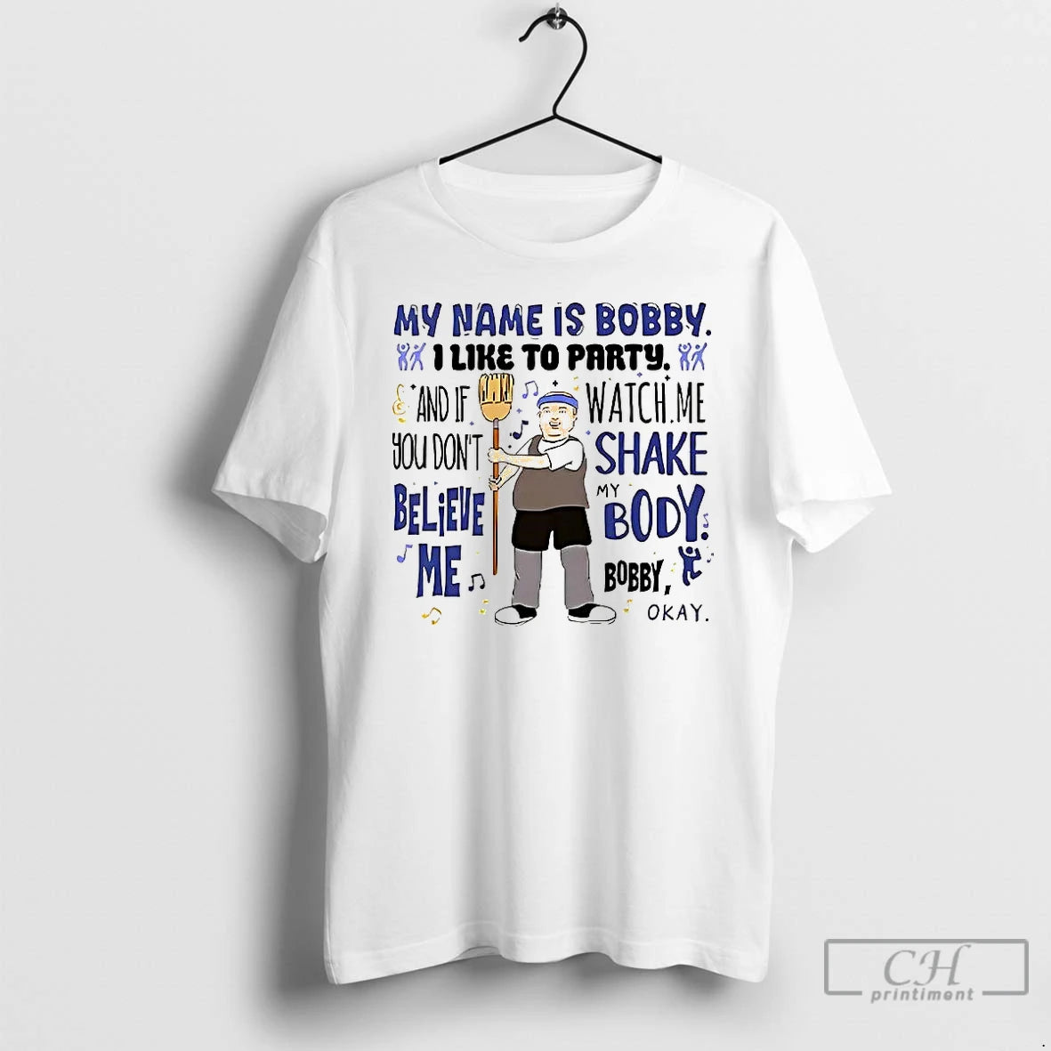 Premium My Name Is Bobby I Like To Party And If You Dont Believe Me - clothing by TeeHivey.com