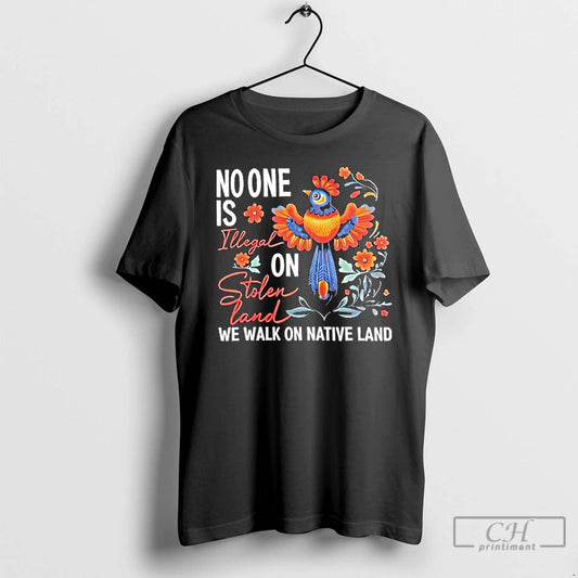 Premium No One Is Illegal On Stolen Land We Walk On Native Land T Shirts - clothing by TeeHivey.com