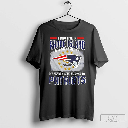 Premium On Gameday My Heart And Soul Belongs To Patriots I May Live In Rhode - clothing by TeeHivey.com