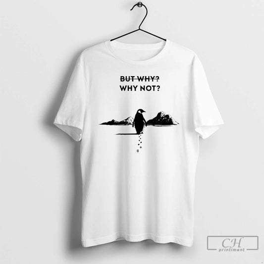 Penguin Why Not Graphic - clothing by TeeHivey.com
