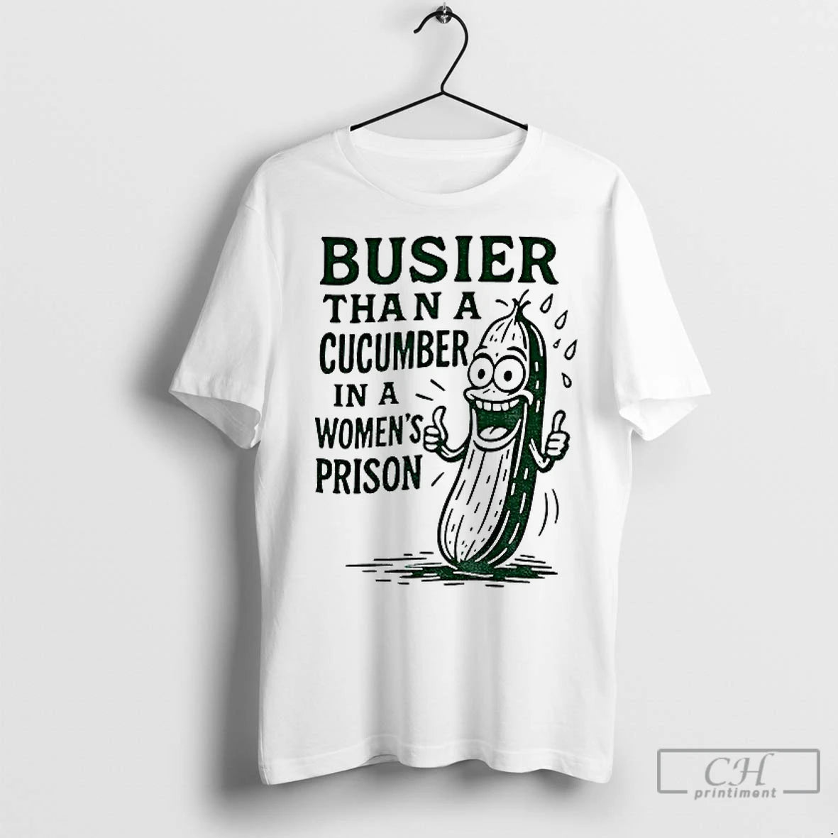 Premium Pickle Busier Than A Cucumber In A Women Prison - clothing by TeeHivey.com