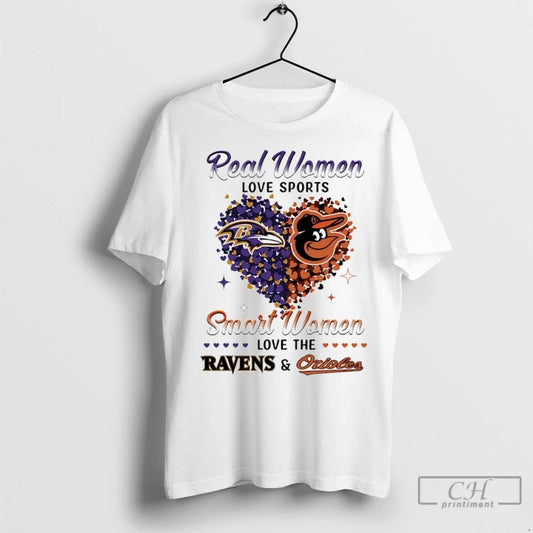 Premium Real Women Love Sports Smart Women Love The Baltimore Ravens Baltimore Orioles