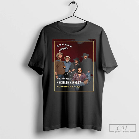 Premium Reckless Kelly November 6th 9th 2025 Gruene Hall Gruene Texas 4th Show Added - clothing by TeeHivey.com