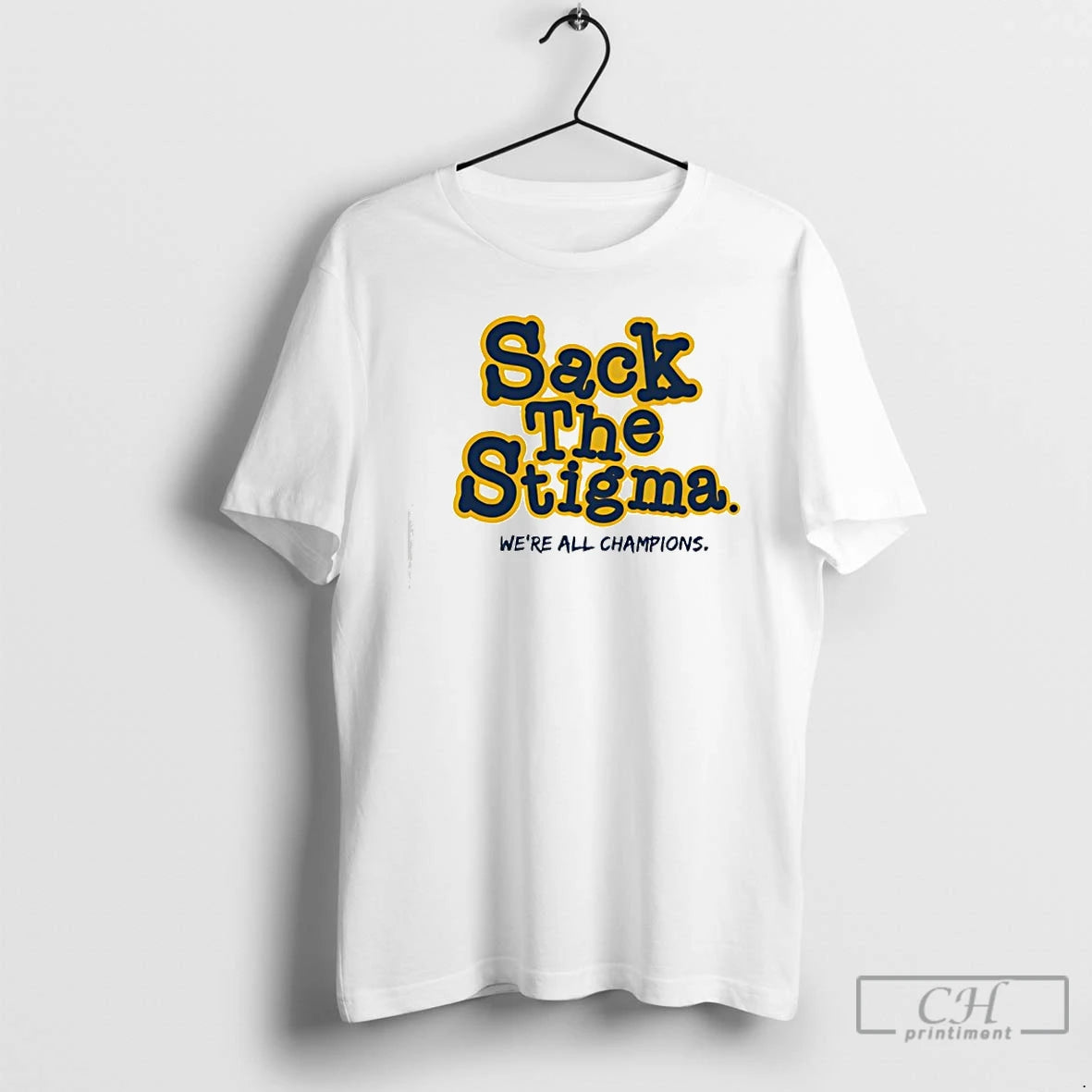 Premium Sack The Stigma Were All Champions - clothing by TeeHivey.com