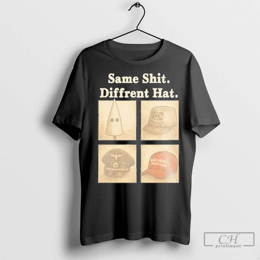 Premium Same Shit Different Hat