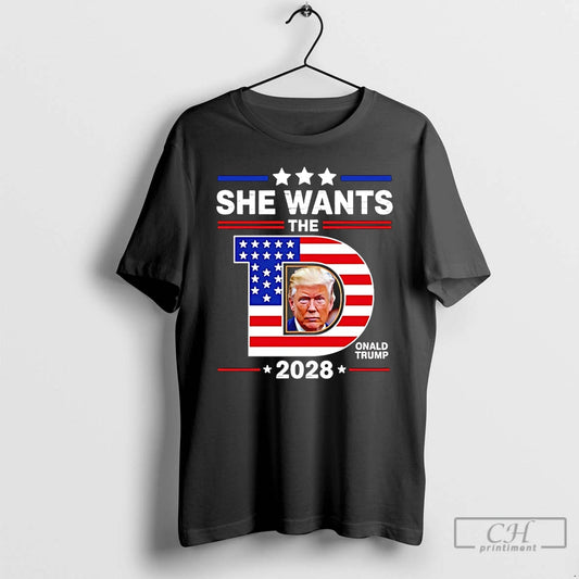 Premium She Wants The D Trump 2028 T Shirts - clothing by TeeHivey.com