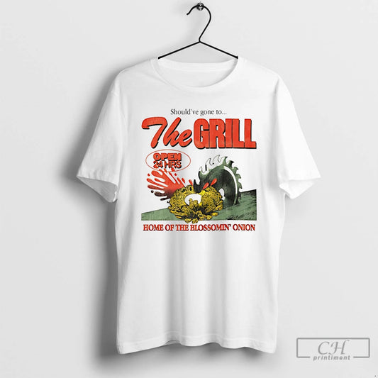 Premium Shouldve Gone To The Grill Home Of The Blossomin Onion T Shirts - clothing by TeeHivey.com