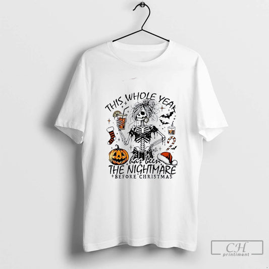 Premium Skeleton This Whole Year Has Been The Nightmare Before Christmas T Shirts - clothing by TeeHivey.com