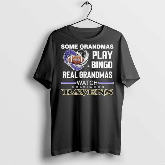 Premium Some Grandmas Play Bingo Real Grandmas Watch Baltimore Ravens 2025 T Shirts - clothing by TeeHivey.com